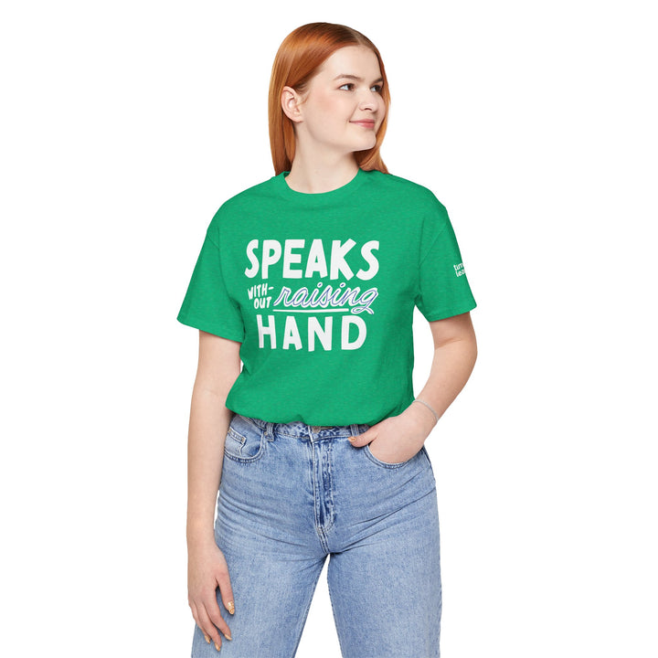 Adult Size Short Sleeve Tee | Speaks Without Raising Hand - Fun Unisex Jersey Short Sleeve Shirt, Gift for Homeschooler