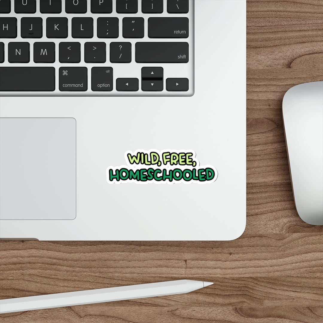 4" Die-Cut Sticker | Wild.Free.Homeschooled. - Homeschooler, Laptop Decal, Educational Decor, Fun Gifts