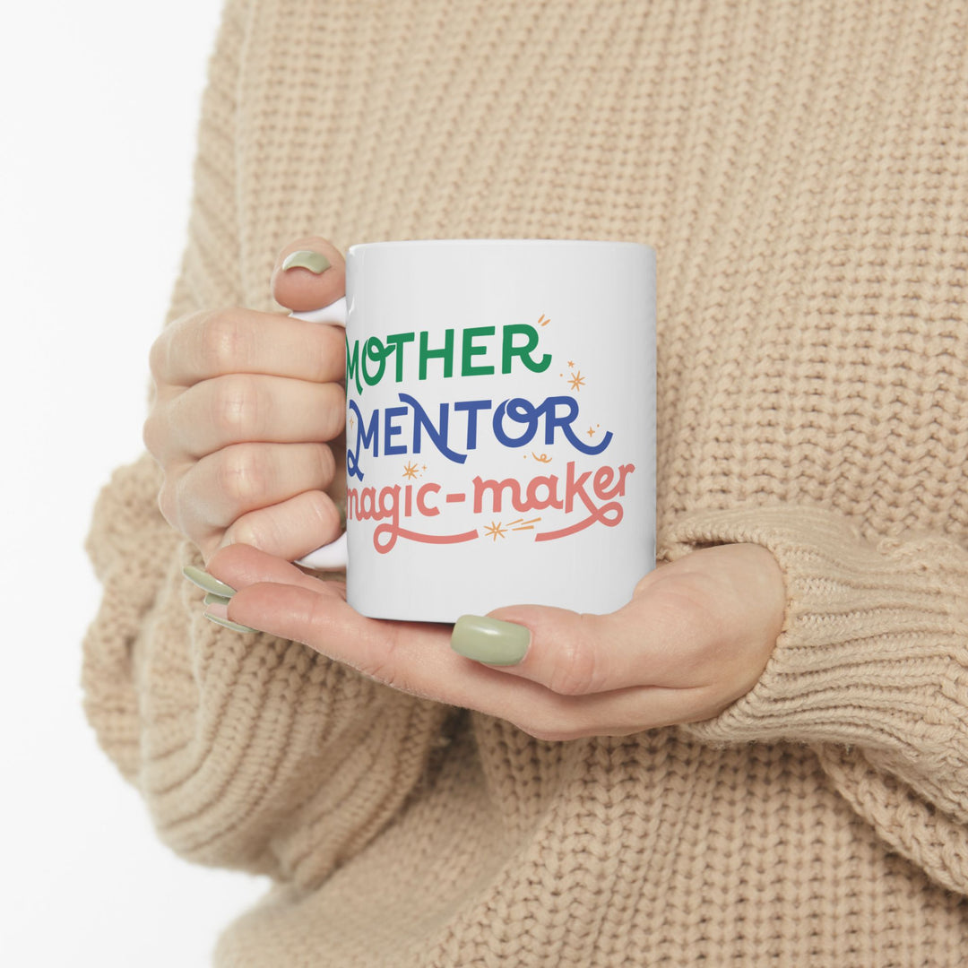 11 Oz Ceramic Mug | Mother, Mentor, Magic-Maker - Gift for Homeschool Moms, Motivational Quote Mug